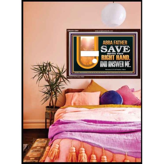 ABBA FATHER SAVE WITH THY RIGHT HAND AND ANSWER ME  Contemporary Christian Print  GWARK12085  