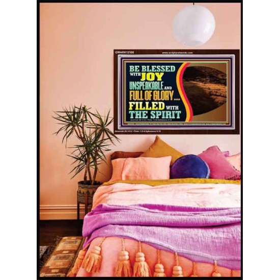 BE BLESSED WITH JOY UNSPEAKABLE AND FULL GLORY  Christian Art Acrylic Frame  GWARK12100  