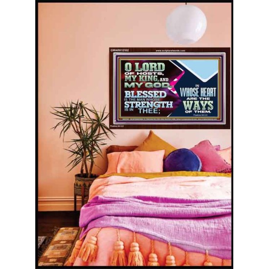 BLESSED IS THE MAN WHOSE STRENGTH IS IN THEE  Acrylic Frame Christian Wall Art  GWARK12102  