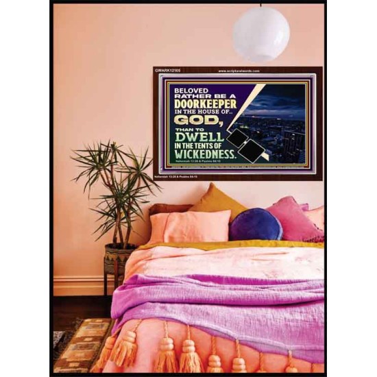 BELOVED RATHER BE A DOORKEEPER IN THE HOUSE OF GOD  Bible Verse Acrylic Frame  GWARK12105  