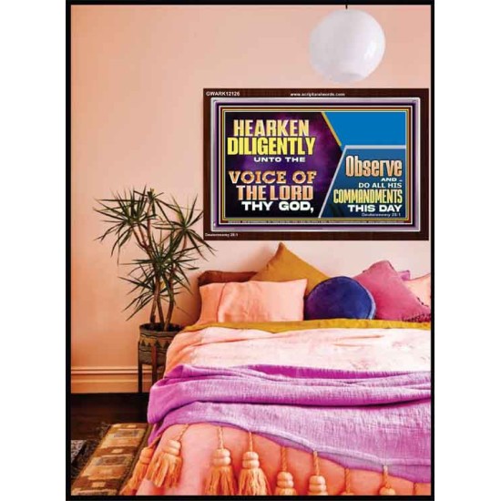 HEARKEN DILIGENTLY UNTO THE VOICE OF THE LORD THY GOD  Custom Wall Scriptural Art  GWARK12126  