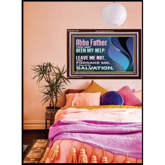 ABBA FATHER OUR HELP LEAVE US NOT NEITHER FORSAKE US  Unique Bible Verse Acrylic Frame  GWARK12142  