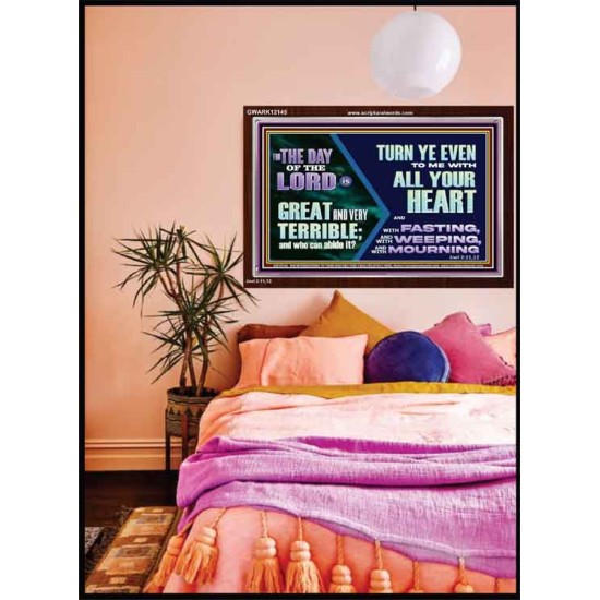 THE DAY OF THE LORD IS GREAT AND VERY TERRIBLE REPENT IMMEDIATELY  Custom Inspiration Scriptural Art Acrylic Frame  GWARK12145  