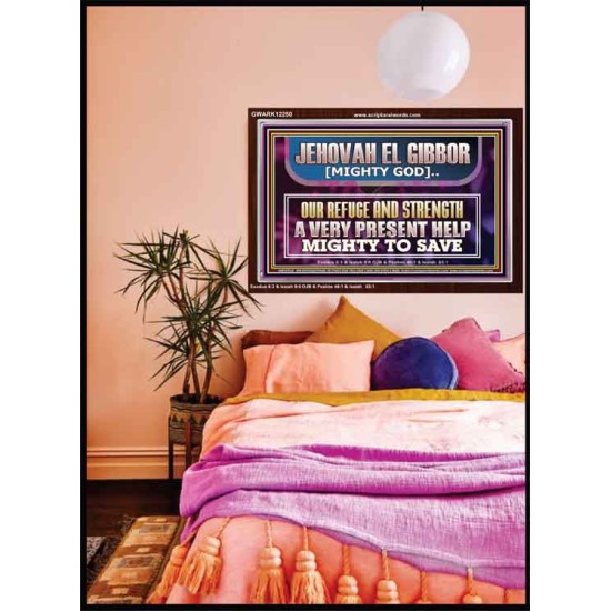 JEHOVAH EL GIBBOR MIGHTY GOD MIGHTY TO SAVE  Ultimate Power Acrylic Frame  GWARK12250  