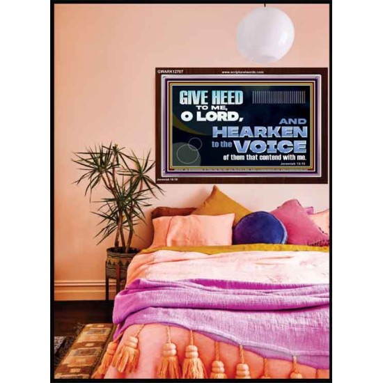 GIVE HEED TO ME O LORD  Scripture Acrylic Frame Signs  GWARK12707  