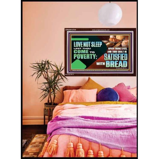 LOVE NOT SLEEP LEST THOU COME TO POVERTY  Bible Verse Art Acrylic Frame  GWARK12724  