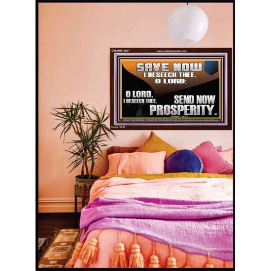 SAVE NOW I BESEECH THEE O LORD  Sanctuary Wall Acrylic Frame  GWARK13037  