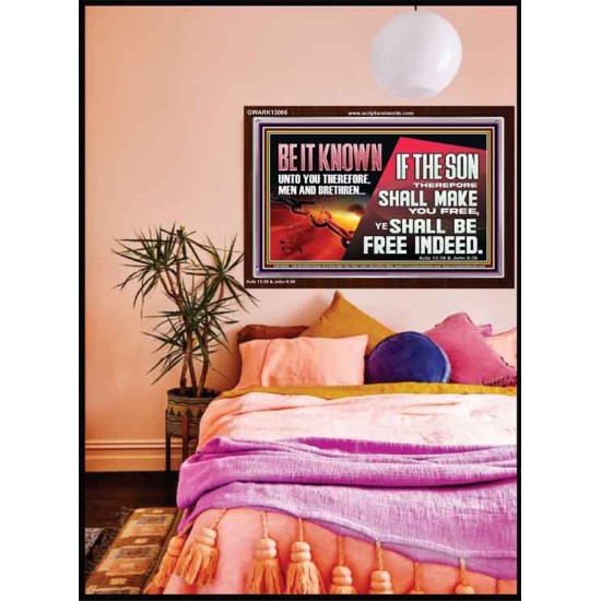 IF THE SON THEREFORE SHALL MAKE YOU FREE  Ultimate Inspirational Wall Art Acrylic Frame  GWARK13066  