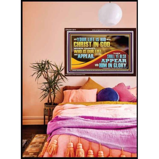 WHEN CHRIST WHO IS OUR LIFE SHALL APPEAR  Children Room Wall Acrylic Frame  GWARK13073  