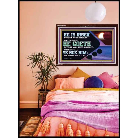 HE IS RISEN FROM THE DEAD  Bible Verse Acrylic Frame  GWARK13093  