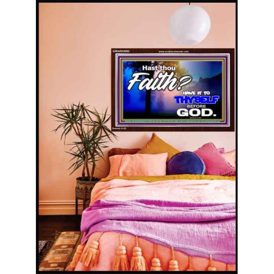 THY FAITH MUST BE IN GOD  Home Art Acrylic Frame  GWARK9593  