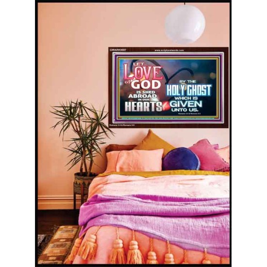 LED THE LOVE OF GOD SHED ABROAD IN OUR HEARTS  Large Acrylic Frame  GWARK9597  