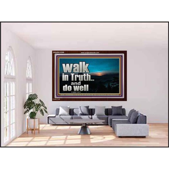 WALK IN TRUTH AND DO WELL  Custom Christian Wall Art  GWARK10308  