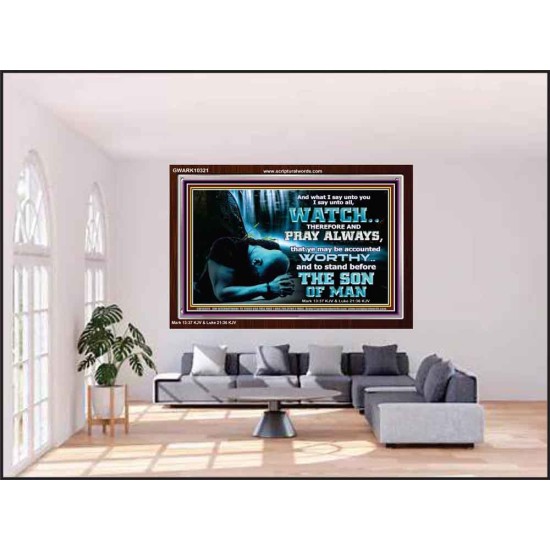 BE COUNTED WORTHY OF THE SON OF MAN  Custom Inspiration Scriptural Art Acrylic Frame  GWARK10321  