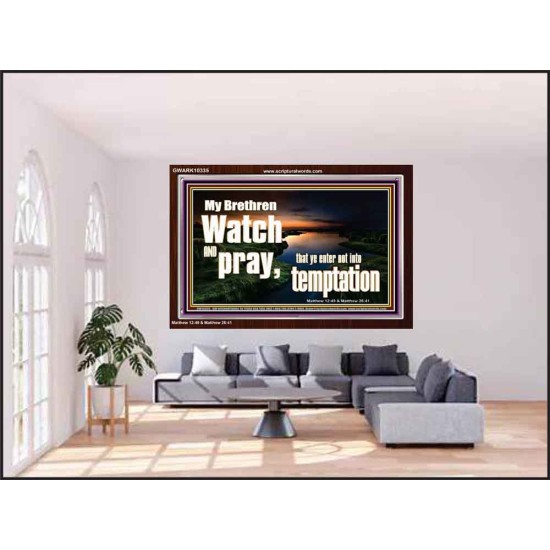 WATCH AND PRAY BRETHREN  Bible Verses Acrylic Frame Art  GWARK10335  