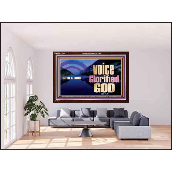 WITH A LOUD VOICE GLORIFIED GOD  Printable Bible Verses to Acrylic Frame  GWARK10349  