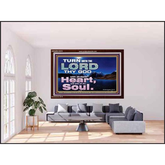 TURN UNTO THE LORD WITH ALL THINE HEART  Unique Scriptural Acrylic Frame  GWARK10372  