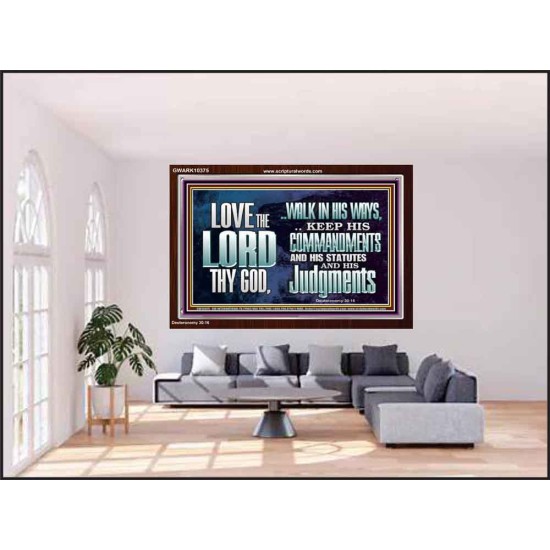 WALK IN ALL THE WAYS OF THE LORD  Righteous Living Christian Acrylic Frame  GWARK10375  