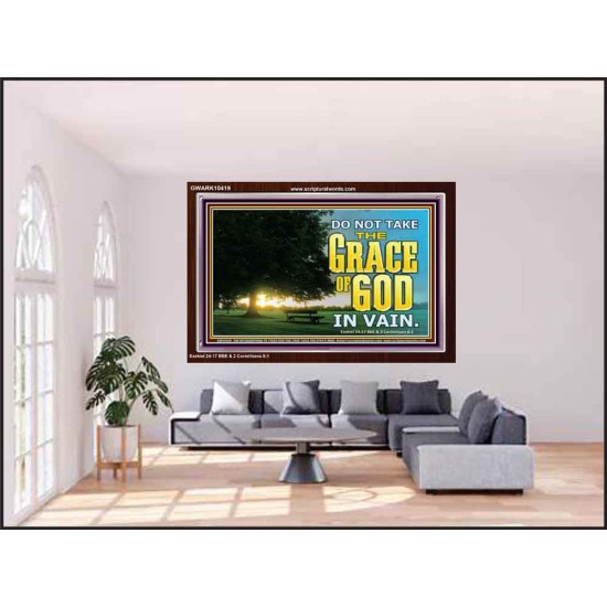 DO NOT TAKE THE GRACE OF GOD IN VAIN  Ultimate Power Acrylic Frame  GWARK10419  