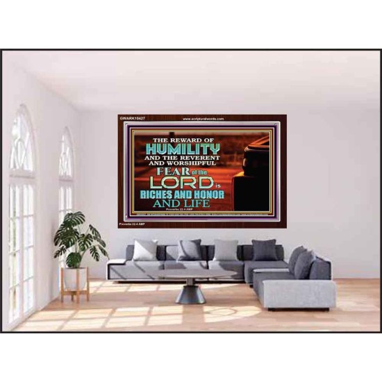 HUMILITY AND RIGHTEOUSNESS IN GOD BRINGS RICHES AND HONOR AND LIFE  Unique Power Bible Acrylic Frame  GWARK10427  