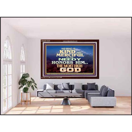 KINDNESS AND MERCIFUL TO THE NEEDY HONOURS THE LORD  Ultimate Power Acrylic Frame  GWARK10428  