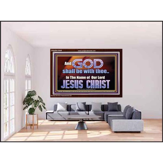 GOD SHALL BE WITH THEE  Bible Verses Acrylic Frame  GWARK10448  