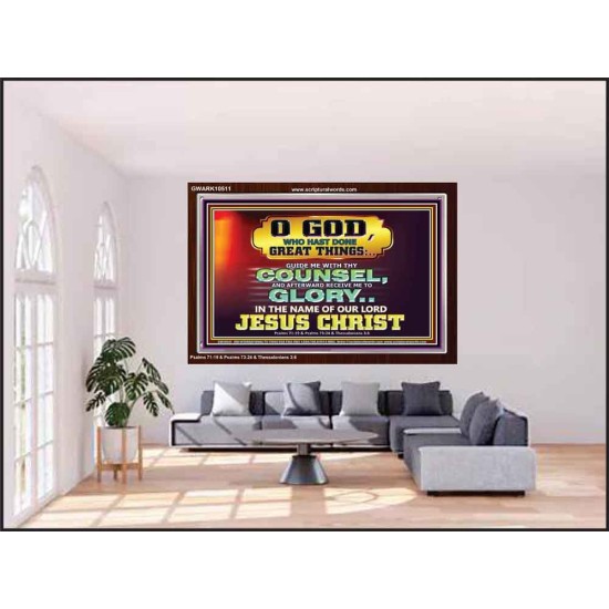 GUIDE ME THY COUNSEL GREAT AND MIGHTY GOD  Biblical Art Acrylic Frame  GWARK10511  