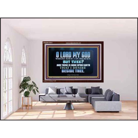 WHOM I HAVE IN HEAVEN BUT THEE O LORD  Bible Verse Acrylic Frame  GWARK10512  