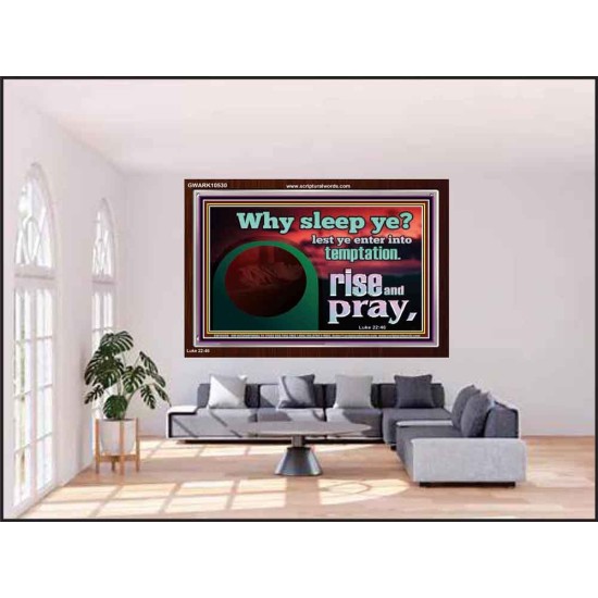 WHY SLEEP YE RISE AND PRAY  Unique Scriptural Acrylic Frame  GWARK10530  