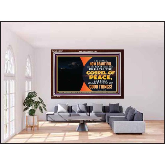 THE FEET OF THOSE WHO PREACH THE GOOD NEWS  Christian Quote Acrylic Frame  GWARK10557  