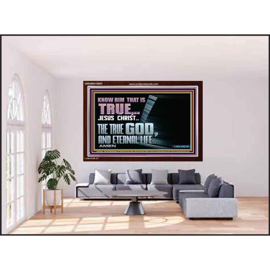 JESUS CHRIST THE TRUE GOD AND ETERNAL LIFE  Christian Wall Art  GWARK10581  