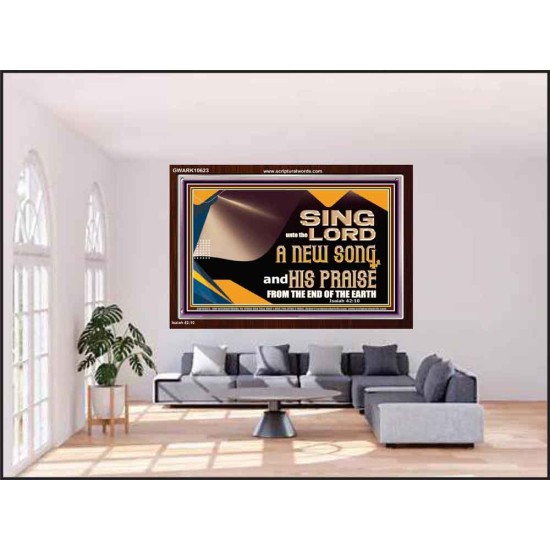 SING UNTO THE LORD A NEW SONG AND HIS PRAISE  Bible Verse for Home Acrylic Frame  GWARK10623  
