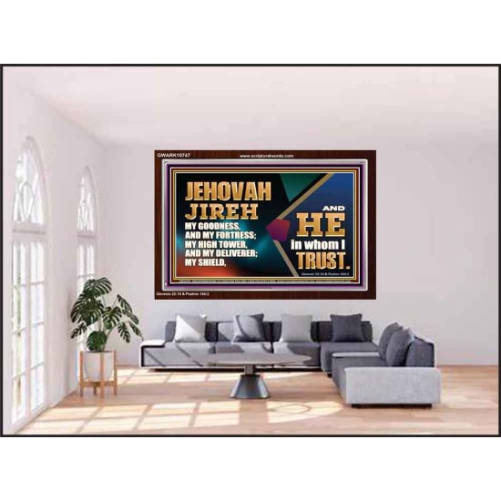 JEHOVAH JIREH OUR GOODNESS FORTRESS HIGH TOWER DELIVERER AND SHIELD  Scriptural Acrylic Frame Signs  GWARK10747  