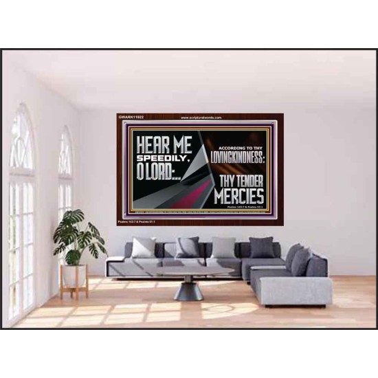 HEAR ME SPEEDILY O LORD ACCORDING TO THY LOVINGKINDNESS  Ultimate Inspirational Wall Art Acrylic Frame  GWARK11922  