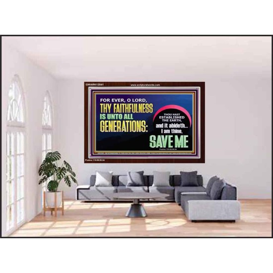 O LORD THY FAITHFULNESS IS UNTO ALL GENERATIONS  Church Office Acrylic Frame  GWARK12041  