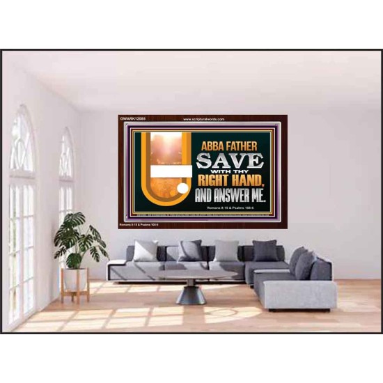 ABBA FATHER SAVE WITH THY RIGHT HAND AND ANSWER ME  Contemporary Christian Print  GWARK12085  