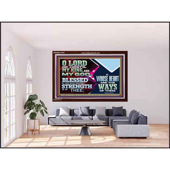 BLESSED IS THE MAN WHOSE STRENGTH IS IN THEE  Acrylic Frame Christian Wall Art  GWARK12102  