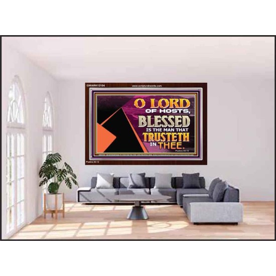 THE MAN THAT TRUSTETH IN THEE  Bible Verse Acrylic Frame  GWARK12104  