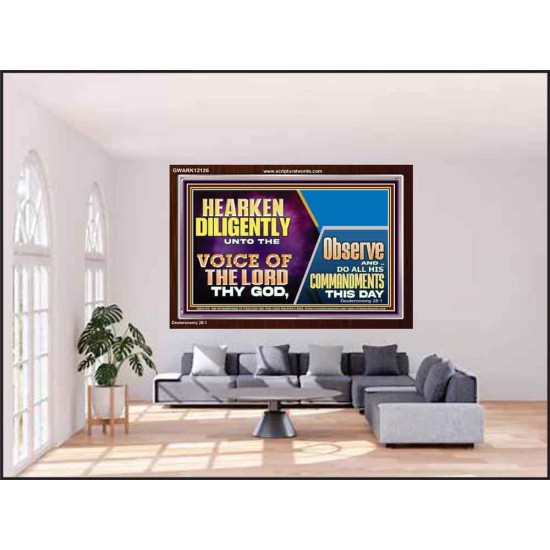 HEARKEN DILIGENTLY UNTO THE VOICE OF THE LORD THY GOD  Custom Wall Scriptural Art  GWARK12126  