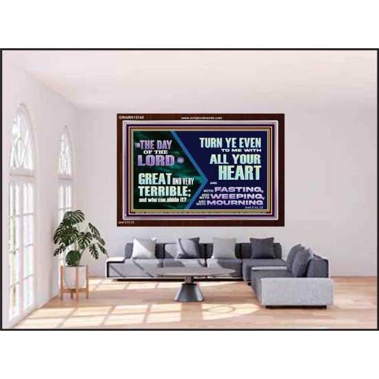 THE DAY OF THE LORD IS GREAT AND VERY TERRIBLE REPENT IMMEDIATELY  Custom Inspiration Scriptural Art Acrylic Frame  GWARK12145  