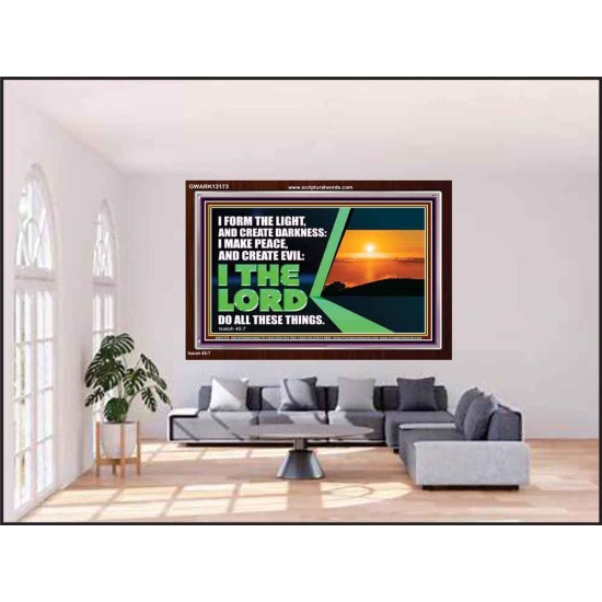 I FORM THE LIGHT AND CREATE DARKNESS DECLARED THE LORD  Printable Bible Verse to Acrylic Frame  GWARK12173  