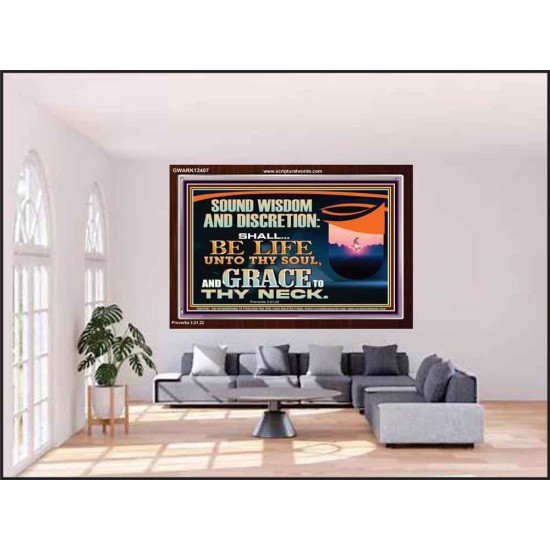 SOUND WISDOM AND DISCRETION SHALL BE LIFE UNTO THY SOUL  Children Room Wall Acrylic Frame  GWARK12407  