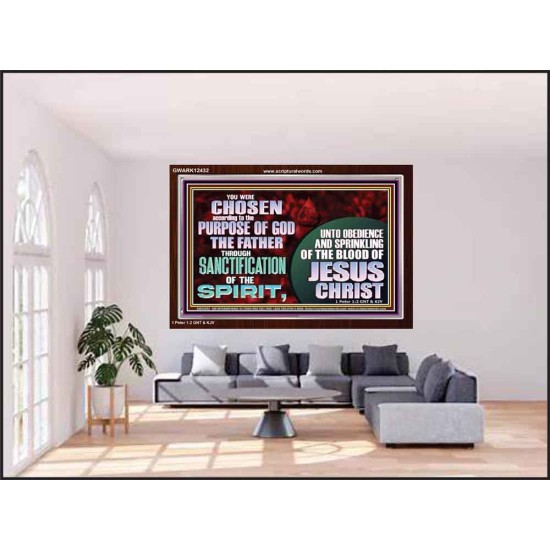 CHOSEN ACCORDING TO THE PURPOSE OF GOD THE FATHER THROUGH SANCTIFICATION OF THE SPIRIT  Church Acrylic Frame  GWARK12432  