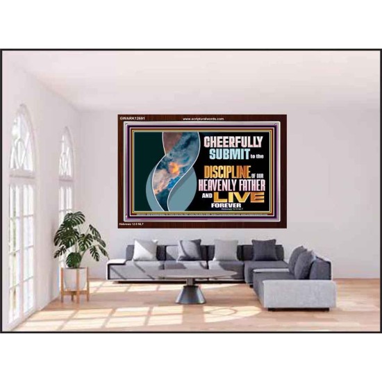 CHEERFULLY SUBMIT TO THE DISCIPLINE OF OUR HEAVENLY FATHER  Scripture Wall Art  GWARK12691  