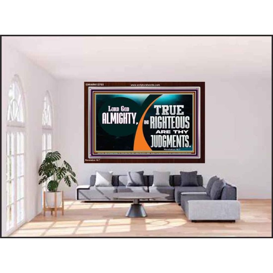 LORD GOD ALMIGHTY TRUE AND RIGHTEOUS ARE THY JUDGMENTS  Bible Verses Acrylic Frame  GWARK12703  