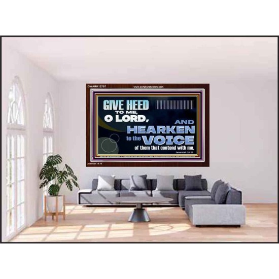 GIVE HEED TO ME O LORD  Scripture Acrylic Frame Signs  GWARK12707  