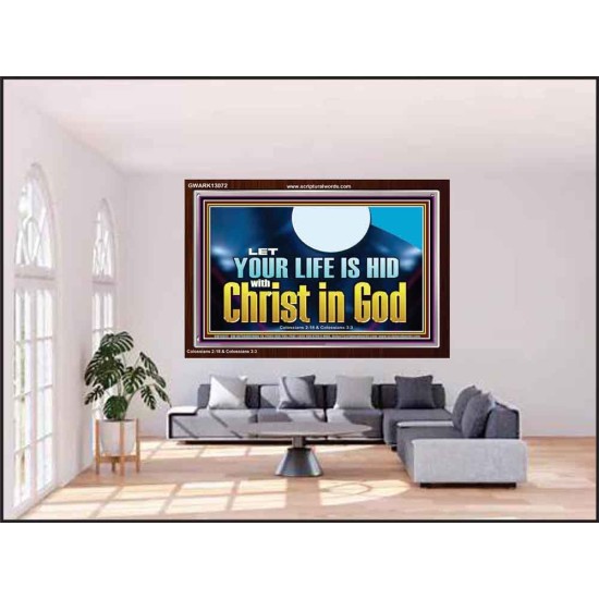 LET YOUR LIFE IS HID WITH CHRIST IN GOD  Church Office Acrylic Frame  GWARK13072  