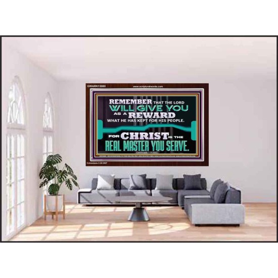 THE LORD WILL GIVE YOU AS A REWARD  Eternal Power Acrylic Frame  GWARK13080  