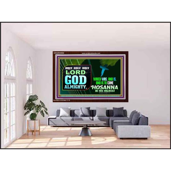 LORD GOD ALMIGHTY HOSANNA IN THE HIGHEST  Ultimate Power Picture  GWARK9558  