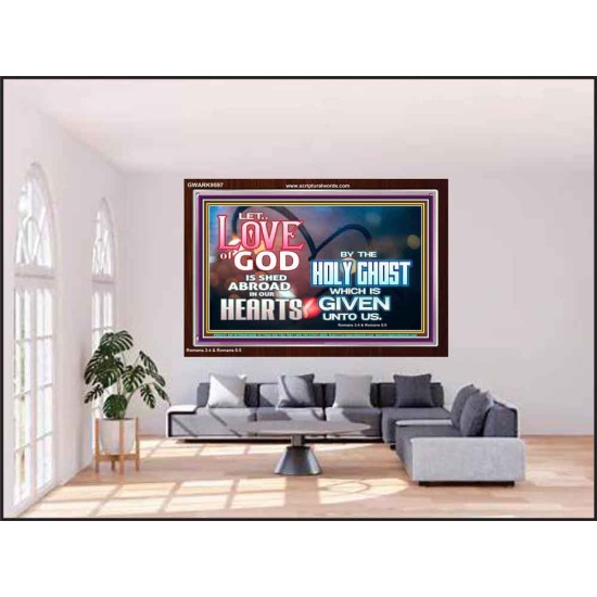 LED THE LOVE OF GOD SHED ABROAD IN OUR HEARTS  Large Acrylic Frame  GWARK9597  